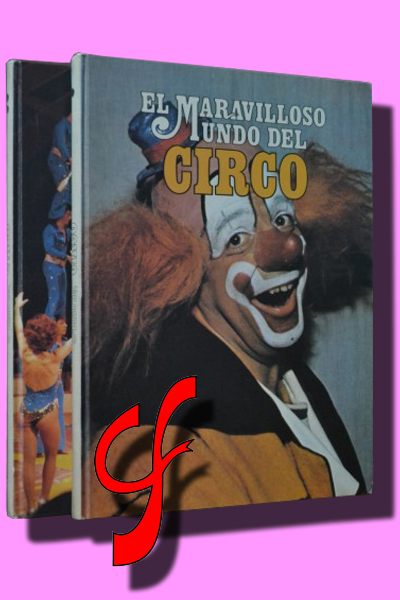 EL MARAVILLOSO MUNDO DEL CIRCO. 2 volúmenes